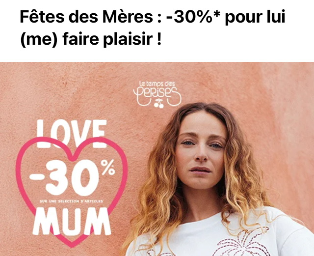 La légende dit « Fête des Mères : -30% pour lui (me) faire plaisir !