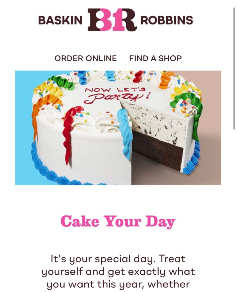 Capture d'écran d'une pub de la chaîne de glaciers Baskin-Robbins. Elle propose que je commande un gâteau pour moi-même.