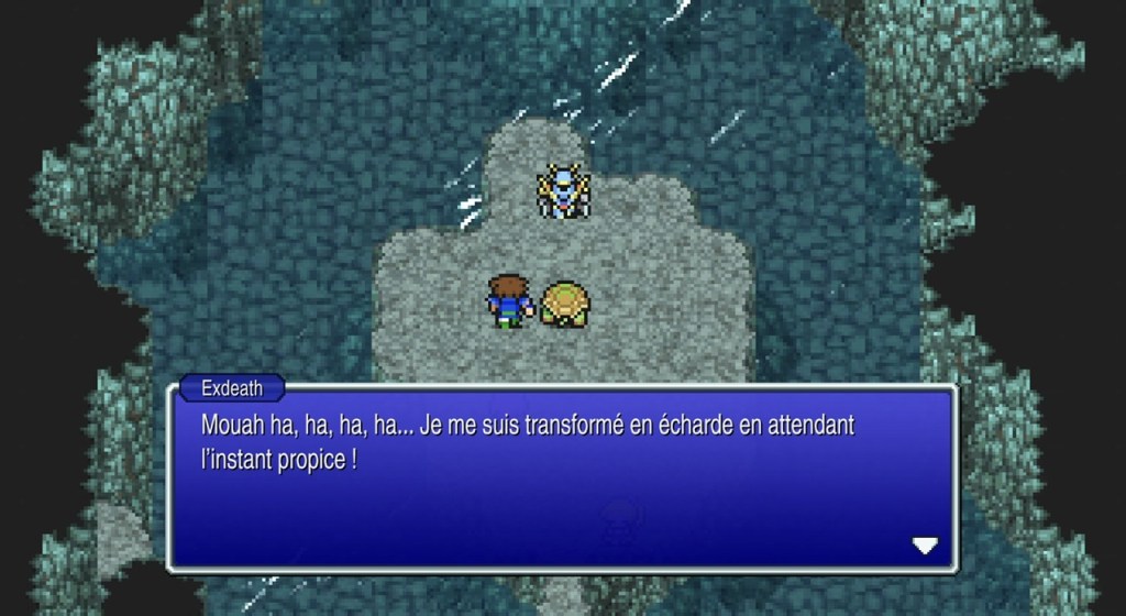 Exdeath : Mouah ha, ha, ha, ha... Je me suis transformé en écharde en attendant l'instant propice !