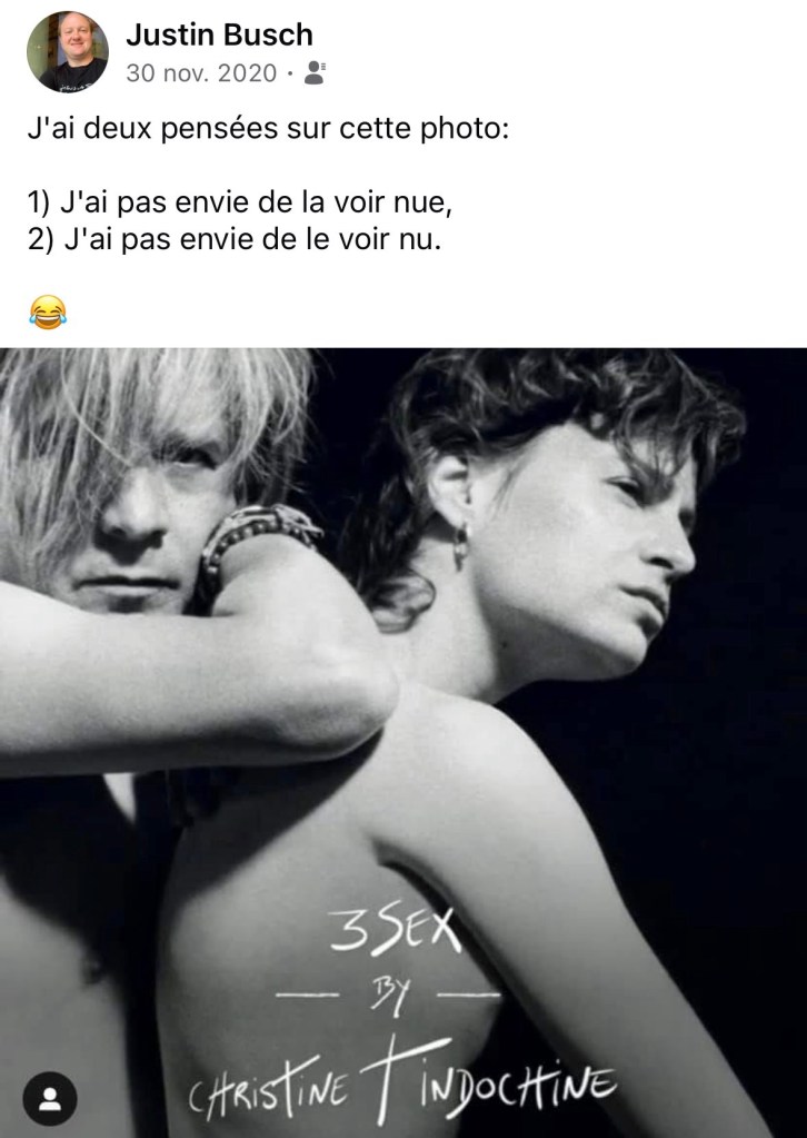 Capture d'écran qui montre la date du post, 30/11/20, la photo des deux chanteurs nus, et mon commentaire :

« J'ai deux pensées sur cette photo : J'ai pas envie de la voir nue. J'ai pas envie de le voir nu. »

Ce sont des paroles de la chanson originale.