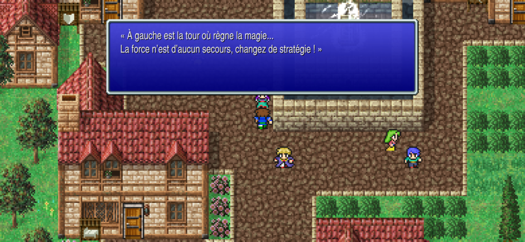 Villageois : « À gauche est la tour où règne la magie...
La force n'est d'aucun secours, changez de stratégie !»