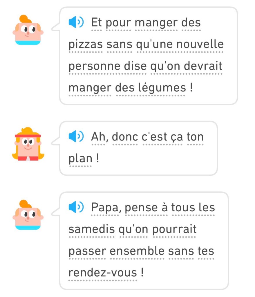Junior : « Et pour manger des pizzas sans qu'une nouvelle personne dise qu'on devrait manger des légumes ! » Eddy : « Ah, donc c'est ça ton
plan ! » Junior : « Papa, pense à tous les samedis qu'on pourrait passer ensemble sans tes rendez-vous ! »