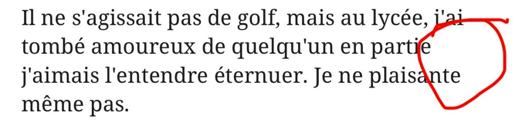 Capture d'écran où je voulais écrire « en partie parce que j'aimais » mais oublié le « parce que ».