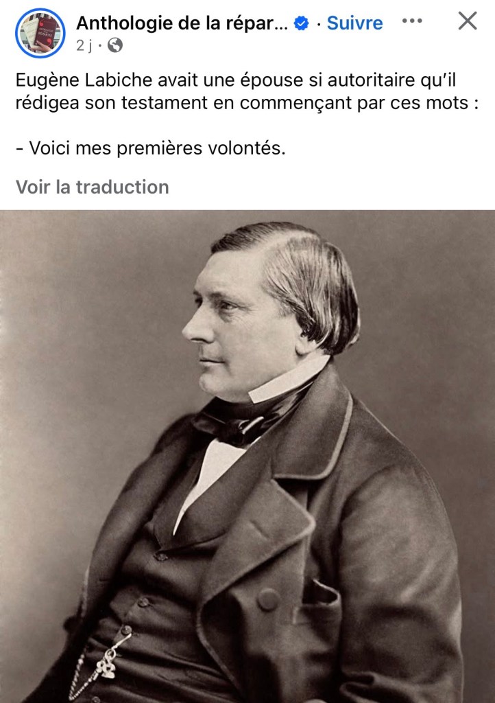 C'est une photo en noir et blanc de Monsieur, avec la légende : « Eugène Labiche avait une épouse si autoritaire qu'il rédigea son testament en commençant par ces mots :
- Voici mes premières volontés.»