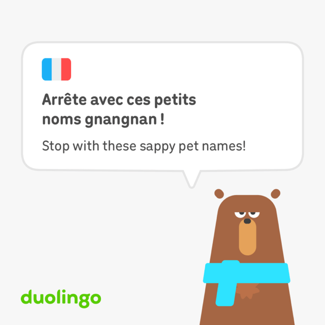 Exemple qui dit : « Arrête avec ces petits noms gnangnan ! »