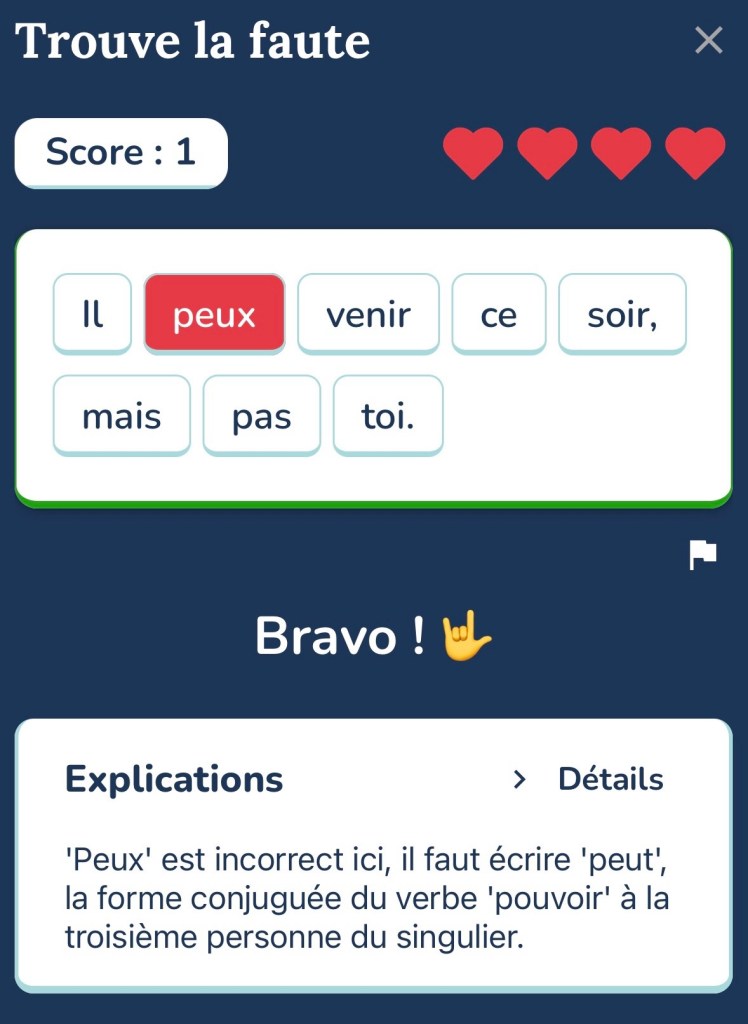 Trouvez la faute dans « Il peux venir ce soir mais pas toi ». J'ai correctement choisi « peux ».