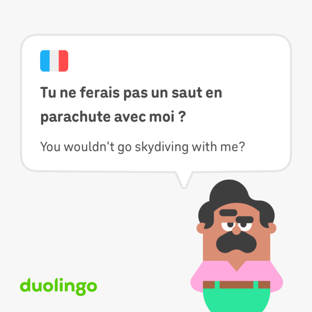 Ça dit : « Tu ne ferais pas un saut en parachute avec moi ? »