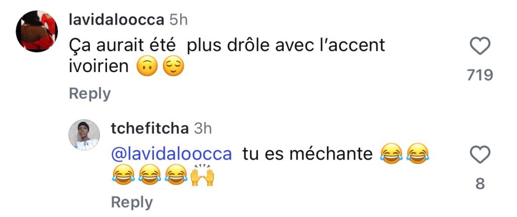 Commentaire : « Ça aurait été plus drôle avec l'accent ivoirien »