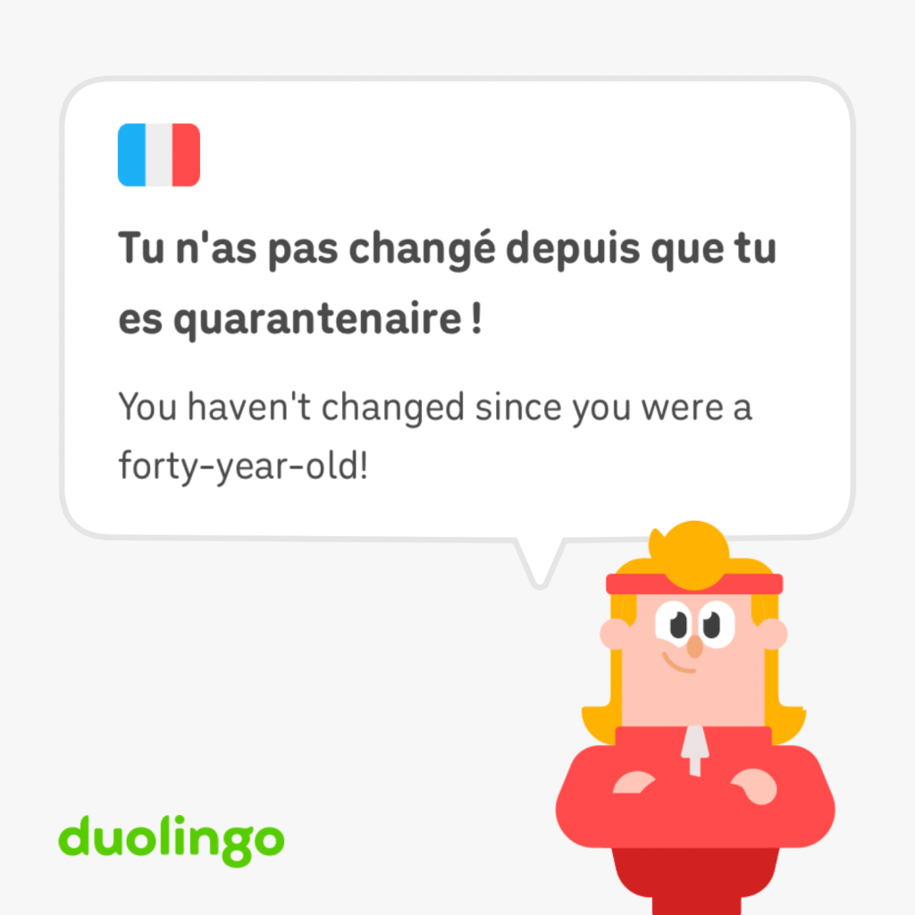 Tu n'as pas changé depuis que tu es quarantenaire!