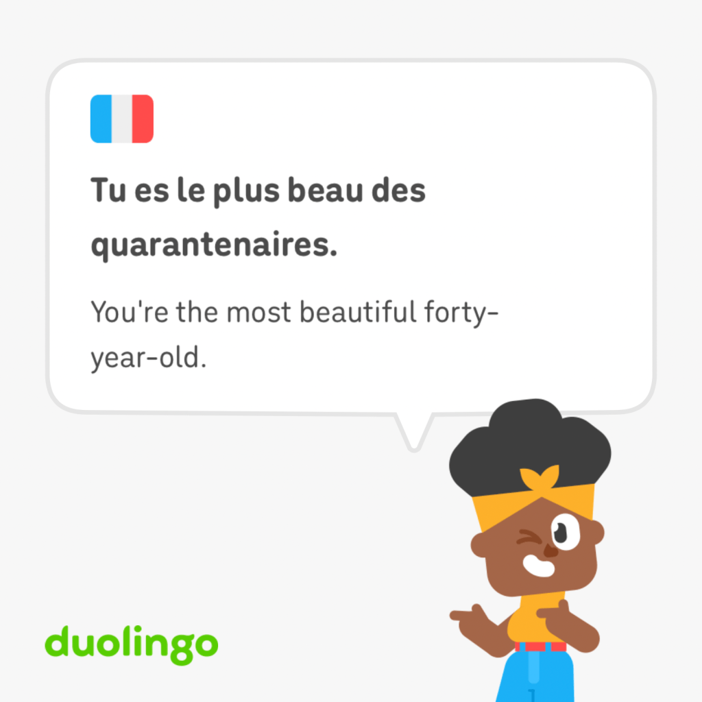 Tu es le plus beau des quarantenaires.