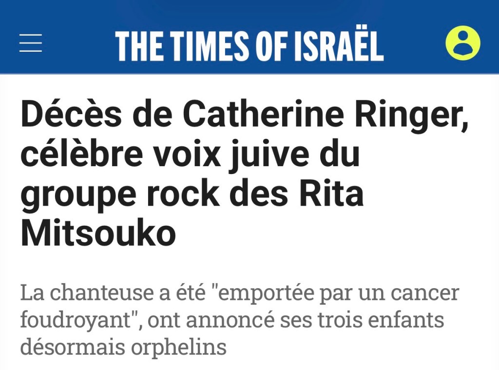 C'est un article de The Times of Israël intitulé : « Décès de Catherine Ringer, célèbre voix juive du groupe rock des Rita Mitsouko »