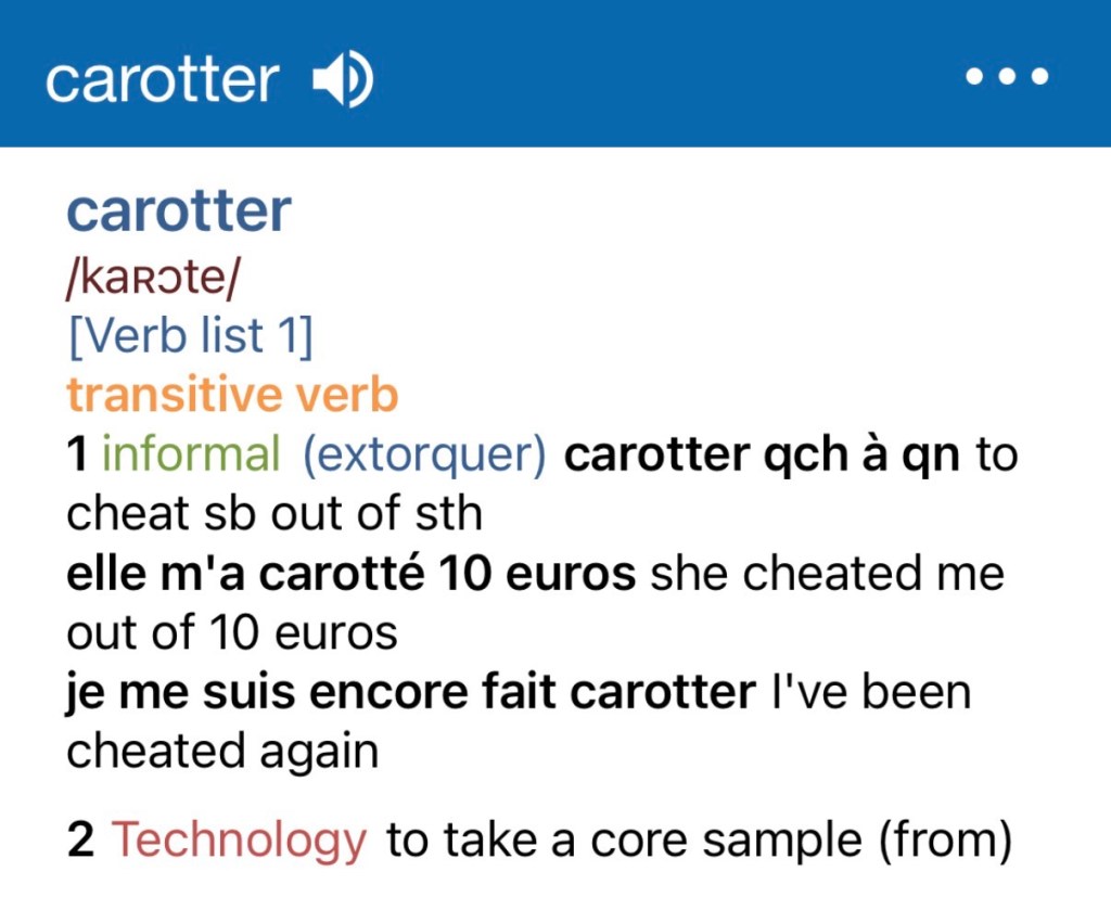 C'est l'entrée pour carotter du dictionnaire Oxford. Le premier sens est « extorquer », en anglais, "cheat". L'autre sens est technologique, d'enlever un échantillon d'un rocher ou un glacier pour l'analyser. 